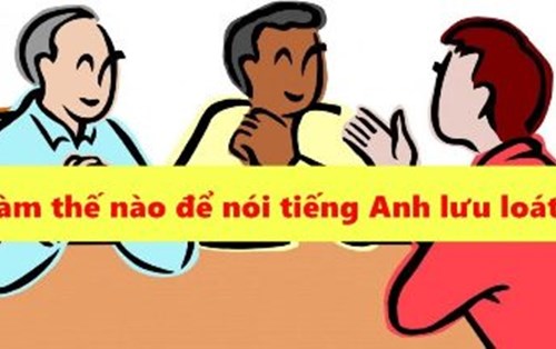10 bí quyết 'đỉnh' để giỏi nói tiếng Anh