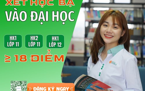 ĐĂNG KÝ XÉT TUYỂN HỌC BẠ NGAY - CHẮC SUẤT TRÚNG TUYỂN ĐẠI HỌC