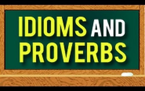 Some Idioms and Proverbs in English