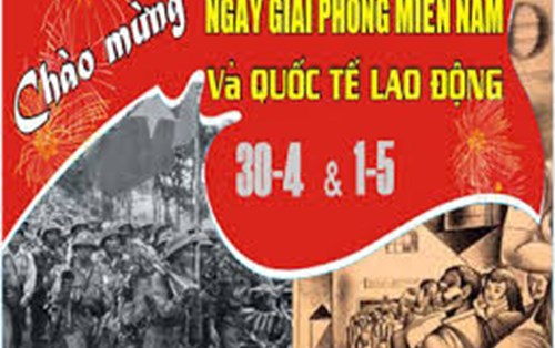 Nhiệt liệt Chào mừng Ngày giải phóng Miền Nam - Thống nhất Đất nước (30/4/1975 - 30/4/2015) và Quốc tế Lao động 01/05
